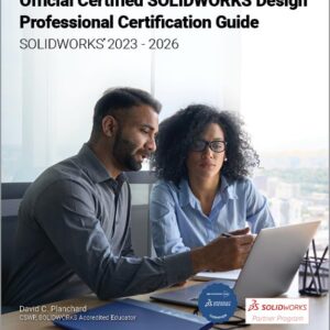 Official Certified SOLIDWORKS Design Professional Certification Guide (SOLIDWORKS 2023-2026)