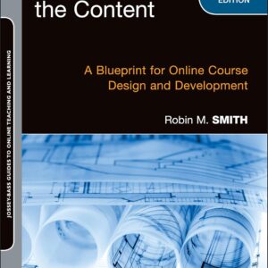 Conquering the Content: A Blueprint for Online Course Design and Development (Jossey-Bass Guides to Online Teaching and Learning)