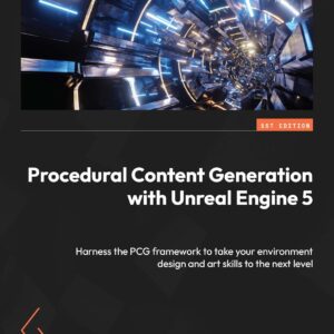 Procedural Content Generation with Unreal Engine 5: Harness the PCG framework to take your environment design and art skills to the next level
